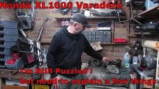 Honda XL1000  Varadero - I'm Still Puzzled but need to explain a few things