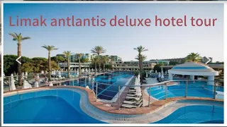 Limak Atlantis deluxe hotel tour (Turkey)