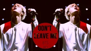 [FULL] BTS - DON'T LEAVE ME [8D USE HEADPHONES] 🎧