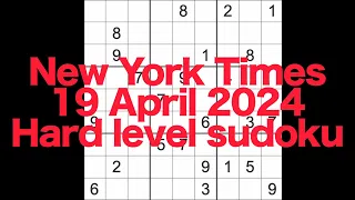 Sudoku solution – New York Times 19 April 2024 Hard level