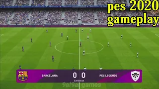 Official |Pes 2020 first gameplay | pes legends vs Barcelona   😍