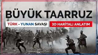 Büyük Taarruz / Başkomutanlık Meydan Muharebesi / Greco-Turkish War / 3D Haritalı Anlatım