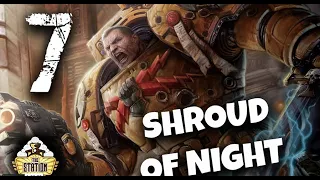 Былинный сказ | Warhammer 40k | Shroud of Night | Часть 7