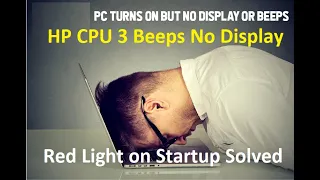 HP CPU 3 Beeps No Display | Three Red Light Startup of Computer solved