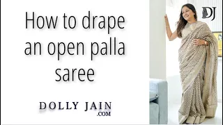 How to drape an open pallu saree | Dolly Jain Saree Draping