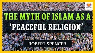 The myth of Islam as a ‘peaceful religion’   | Robert Spencer | #SangamTalks