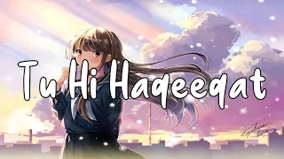 Tu Hi Haqeeqat [Slowed+Reverb]-Javed Ali ||Text Audio