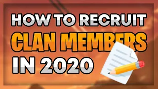 How to Recruit Clan Members for your Clan in 2020!