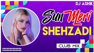 Sun Meri Shehzadi Club Mix | Ashwani Machal | DJ Ashik | Vxd Produxtionz