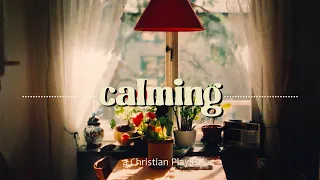 Calming Christian Playlist