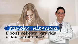 GRAVIDEZ SILENCIOSA: É POSSÍVEL ESTAR GRÁVIDA E NÃO SENTIR NADA?