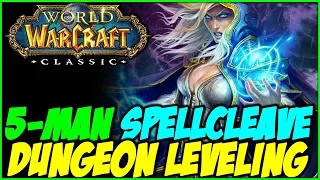 Classic WoW - 5-man Spellcleave Dungeon Leveling