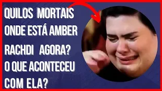 Quilos Mortais: A História de Amber Rachdi - Onde ela está agora?