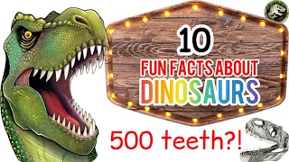 [NEW] 500 TEETH???!!! FUN 10 FACTS About Dinosaur | FOR KIDS!