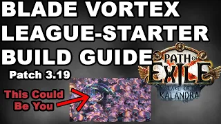 Blade Vortex 3.19 League Starter Build Guide for POE: Lake of Kalandra (POB Updated: Aug 19th)