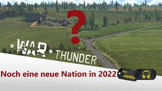 War Thunder - Es kommt noch eine neue Nation dieses Jahr (2022)