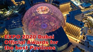 Expo 2020 Dubai awards: Best pavilions announced @theExpoCityDubai