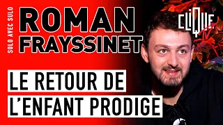 Roman Frayssinet : Le retour de l'enfant prodige