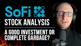 SoFi Stock: Good Investment or Complete Garbage? | SoFi Analysis - 2022