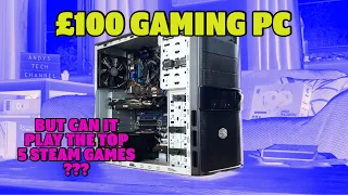 $100 GAMING PC Build Guide but can it PLAY the TOP 5 STEAM GAMES?