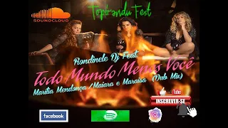 Rondinele Dj Feat Marília Mendonça - Todo Mundo Menos Você (Dub Mix)
