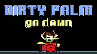 Dirty Palm - Go Down (Blind Drum Cover) -- The8BitDrummer