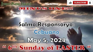 Minus One-Instrumental/Salmo Responsoryo: May 5, 2024-Cebuano/6th Sunday of Easter