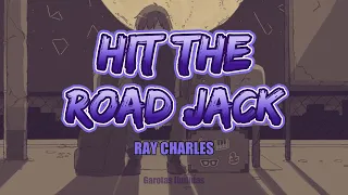 Hit The Road Jack  - Ray Charles [TRADUÇÃO]