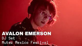 Avalon Emerson - Mutek Mexico DJ set 2018