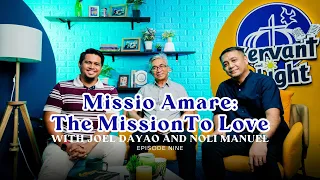 Servant and Light Podcast | Ep 9: Missio Amare: The Mission to Love with Joel Dayao and Noli Manuel