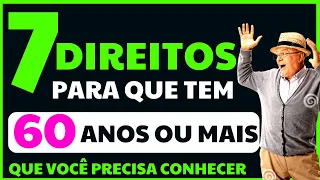 7 DIREITOS PARA QUEM TEM 60 ANOS OU MAIS QUE POUCOS CONHECEM -  LEI 10.407 ESTATUTO DO IDOSO