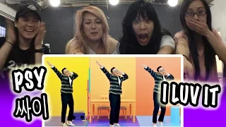 [KPOP REACTION] PSY 싸이 -- I LUV IT