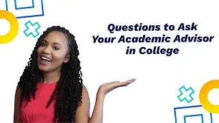 Questions to Ask Your Academic Advisor in College