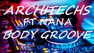 Architechs ft Nana - Body Groove (Lyrics)
