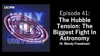 41 - The Hubble Tension: The Biggest Fight in Astronomy (ft. Wendy Freedman)