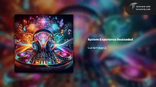 System Experience Realoaded