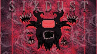 SIXDUST/6XDUST - End of an era. || SATANIC AMASSMENT OF THE DUSTS, VERSION 3! ||