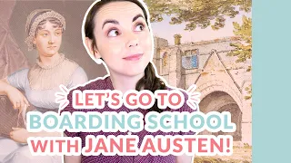 How Jane Austen Survived Boarding School *Plus Georgian Era Gossip*
