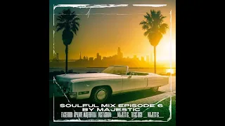 Soulful Mix Episode 6 by Majestic