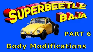 Building a Super Beetle Baja Part 6 - More Body Mods