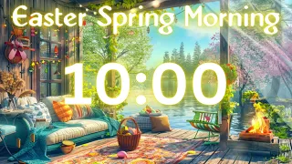 EASTER AMBIENCE 10 MINUTE TIMER