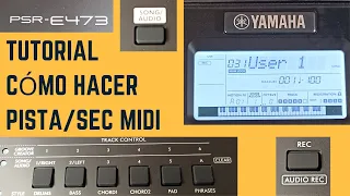 Yamaha E473 Còmo hacer una pista o secuencia Midi?