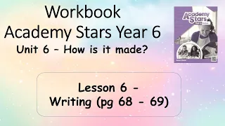 Workbook  Year 6 Academy Stars Unit 6 – How is it made? Lesson 1 page 68 & 69 + answers