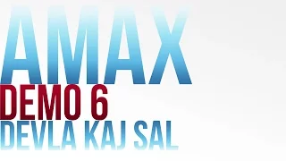 Amax Demo 6 - DEVLA KAJ SAL