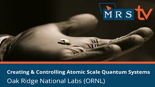Creating and Controlling Atomic Scale Quantum Systems - Oak Ridge National Labs