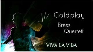 Coldplay - Viva La Vida | Brass Quartett