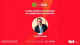 Live 14/12/2022 - Planejamento Sucessório e o Inventário na prática - Prof. Rodrigo Mazzei