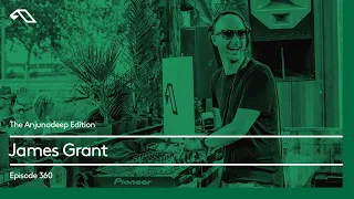 The Anjunadeep Edition 360 with James Grant