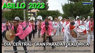 ASILLO AZÁNGARO 2023 DIA CENTRAL GRAN PARADA FOLKLÓRICA POR LA FEST. VIRGEN DE LA ESTRELLA
