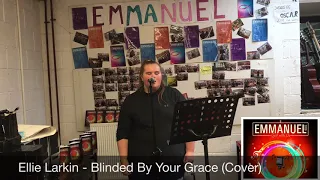 Ellie L. - Blinded By Your Grace (Cover)